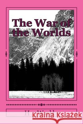 The War of the Worlds H. G. Wells 9781986612517 Createspace Independent Publishing Platform