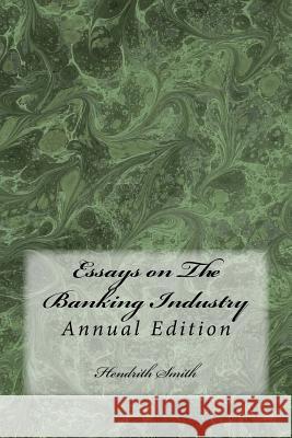 Essays on The Banking Industry Smith, Hendrith 9781986706421 Createspace Independent Publishing Platform