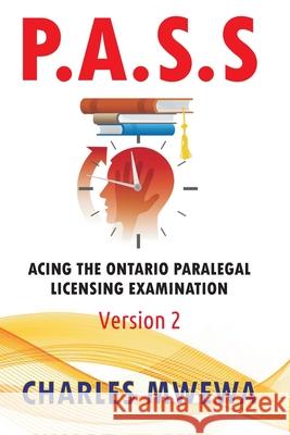 P.A.S.S.: Acing the Ontario Paralegal-Licensing Examination, Version 2 Charles Mwewa 9781988251509 Africa in Canada Press