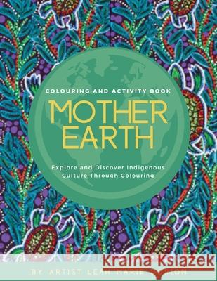 Mother Earth Colouring and Activity Book: Explore and Discover Indigenous Culture Through Colouring Leah Marie Dorion 9781989579114 Motherbutterfly Books