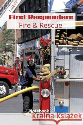 First Responder Fire And Rescue: Proud To Serve Sharon Purtill 9781989733424 Dunhill Clare Publishing
