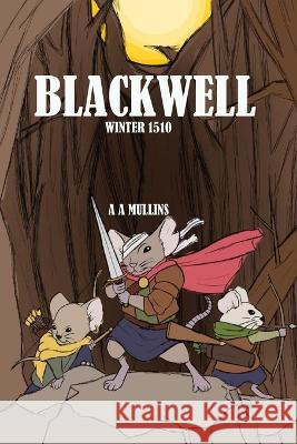 Blackwell Winter 1510 A A Mullins   9781990089282 Birch Tree Publishing