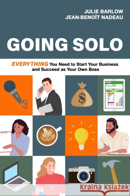 Going Solo: Everything You Need to Start Your Business and Succeed as Your Own Boss Jean-Benoit Nadeau 9781990823275 The Sutherland House Inc.