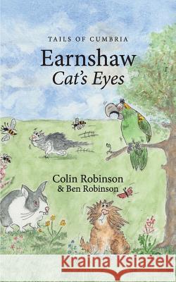 Earnshaw: Cat's Eyes Colin Robinson Ben P. Robinson 9781999760908 Cumbrian Tails