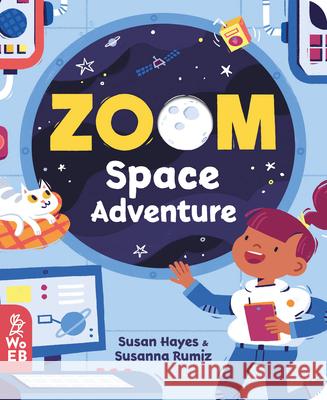 Zoom Space Adventure Hayes, Susan 9781999967987 What on Earth Books