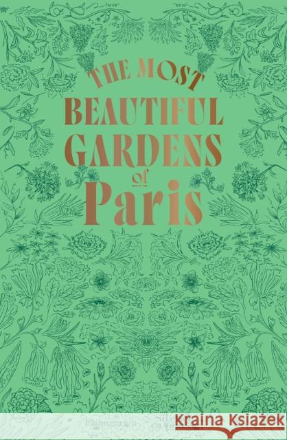 The Most Beautiful Gardens of Paris Stephane Marie 9782080447234 Editions Flammarion