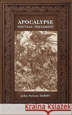 Apocalypse: Nouveau Testament John Nelson Darby 9782357285767 Alicia Editions