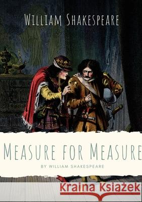 Measure for Measure: A play by William Shakespeare about themes including justice, morality and mercy in Vienna, and the dichotomy between William Shakespeare 9782382746592 Les Prairies Numeriques