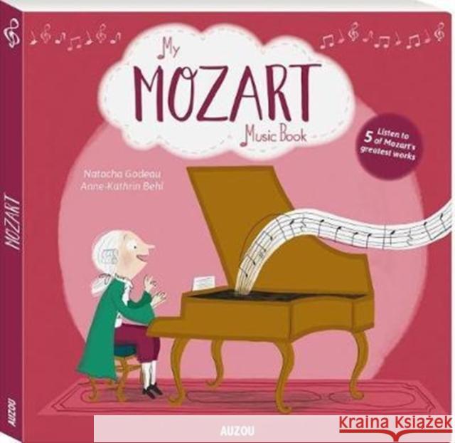 My Mozart Music Book Natacha Godeau Anne-Kathrin Behl 9782733850671 Auzou