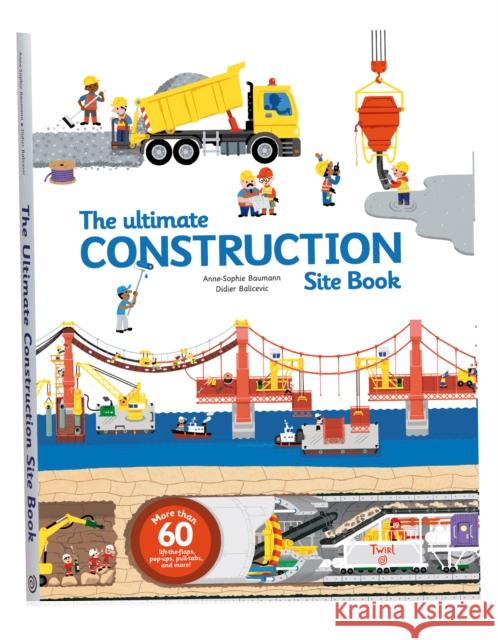 The Ultimate Construction Site Book: From Around the World  9782848019840 Tourbillon