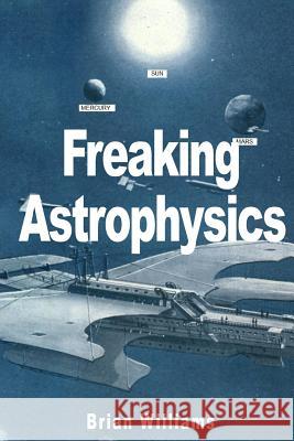 Freaking Astrophysics Brian Williams 9782917260166 Prodinnova