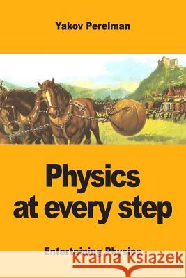 Physics at every step Perelman, Yakov 9782917260562 Prodinnova