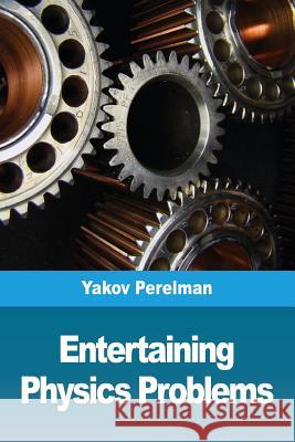 Entertaining physics problems Perelman, Yakov 9782917260616 Prodinnova