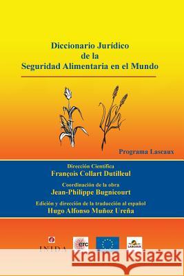 Diccionario Jurídico de la Seguridad Alimentaria en el Mundo Bugnicourt, Jean-Philippe 9782918382089 Instituto de Investigacion En Derecho Aliment