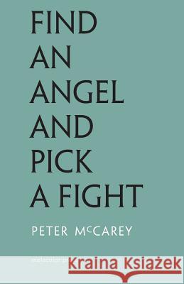 Find an Angel and Pick a Fight Peter McCarey Mariarosaria Cardines 9782970037606 Molecular Press