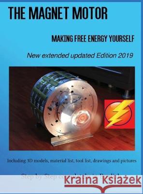 The Magnet Motor: Making Free Energy Yourself Edition 2019 Patrick Weinand   9783000638787 Pw-Media24