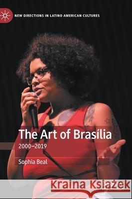 The Art of Brasília: 2000-2019 Beal, Sophia 9783030371364 Palgrave MacMillan