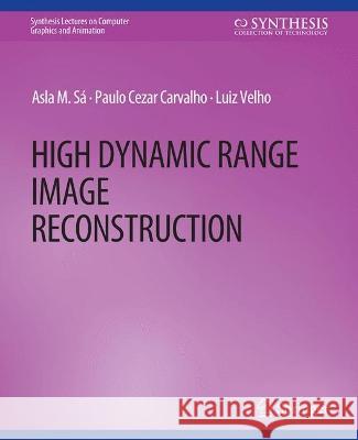 High Dynamic Range Image Reconstruction Asla Sa Paulo Carvalho Luiz Velho 9783031795213 Springer International Publishing AG