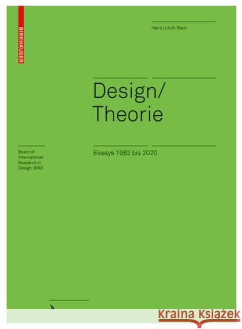 Design / Theorie Essays 1982 Bis 2020 Hans Ulrich Reck 9783035625226 Birkhauser