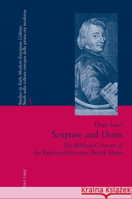 Scripture and Deism: The Biblical Criticism of the Eighteenth-Century British Deists Diego Lucci 9783039112548 Verlag Peter Lang