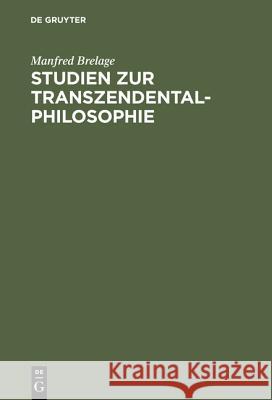 Studien zur Transzendentalphilosophie Manfred Brelage 9783110051513 De Gruyter