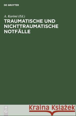 Traumatische und nichttraumatische Notfälle Karimi, A. 9783110116885 Walter de Gruyter