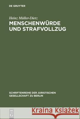 Menschenwürde und Strafvollzug Müller-Dietz, Heinz 9783110143485 Walter de Gruyter