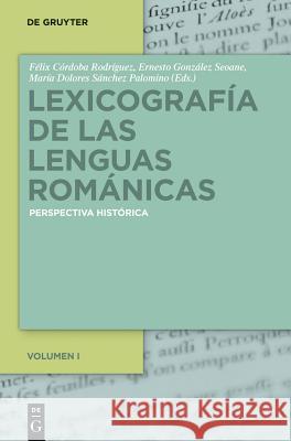 Lexicografía de Las Lenguas Románicas: Perspectiva Histórica. Volumen I Córdoba Rodríguez, Félix 9783110310153 De Gruyter Mouton