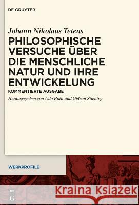 Philosophische Versuche über die menschliche Natur und ihre Entwickelung Tetens, Johann Nikolaus 9783110372489 De Gruyter