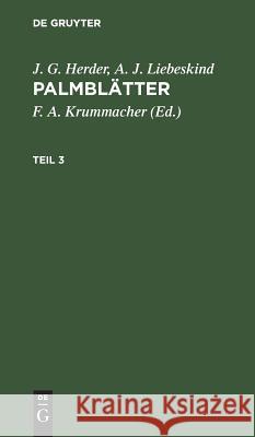 Palmblätter August Jakob Frie Liebeskind Krummacher, J G Herder, A J Liebeskind, F A Krummacher 9783111076294 De Gruyter