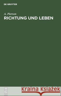 Richtung und Leben A H Pierson Lang, H Lang 9783111113579 De Gruyter