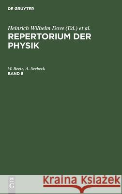 Repertorium Der Physik. Band 8 W A Beetz Seebeck, A Seebeck 9783111247755 De Gruyter