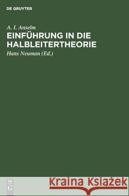Einführung in Die Halbleitertheorie A I Anselm, Hans Neuman, Siegfried Eichler 9783112525371 De Gruyter