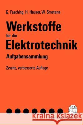 Werkstoffe Für Die Elektrotechnik: Aufgabensammlung Fasching, Gerhard 9783211826843 Springer