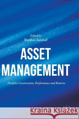 Asset Management: Portfolio Construction, Performance and Returns Satchell, Stephen 9783319307930 Palgrave MacMillan