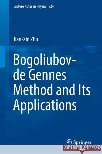 Bogoliubov-de Gennes Method and Its Applications Jian-Xin Zhu 9783319313122 Springer