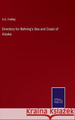 Directory for Behring's Sea and Coast of Alaska A G Findlay 9783375046439 Salzwasser-Verlag