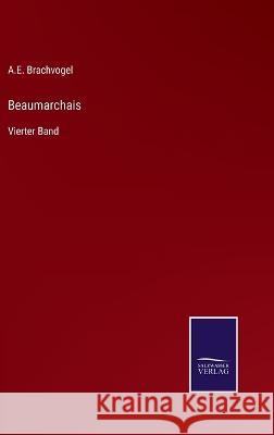 Beaumarchais: Vierter Band A E Brachvogel   9783375091279 Salzwasser-Verlag