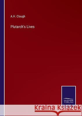Plutarch's Lives A H Clough 9783375129767 Salzwasser-Verlag