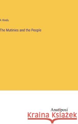 The Mutinies and the People A Hindu   9783382327019 Anatiposi Verlag
