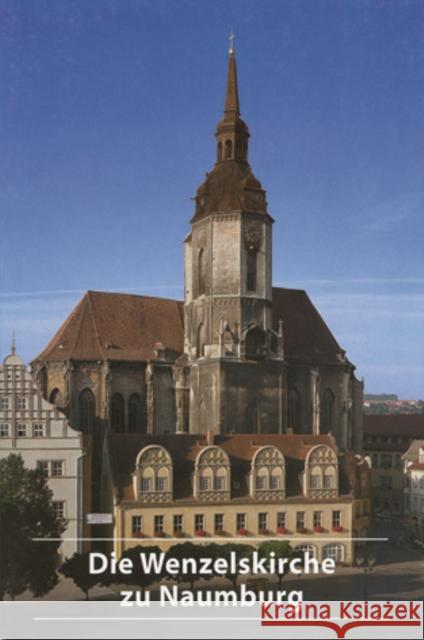 Die Wenzelskirche Zu Naumburg/Saale    9783422021501 Deutscher Kunstverlag