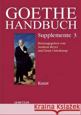 Goethe-Handbuch Supplemente: Band 3: Kunst Jeßing, Benedikt 9783476021632 Metzler
