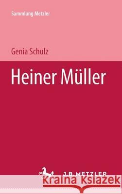 Heiner Müller Genia Schulz 9783476101976 Springer-Verlag Berlin and Heidelberg GmbH & 