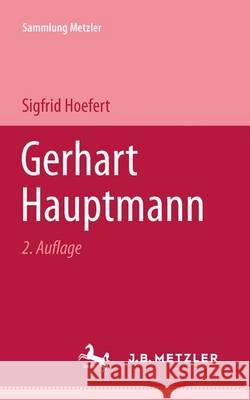 Gerhart Hauptmann Sigfrid Hoefert 9783476121073 Springer-Verlag Berlin and Heidelberg GmbH & 