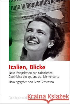 Italien, Blicke: Neue Perspektiven Der Italienischen Geschichte Des 19. Und 20. Jahrhunderts Terhoeven, Petra 9783525557853 Vandehoeck & Ruprecht