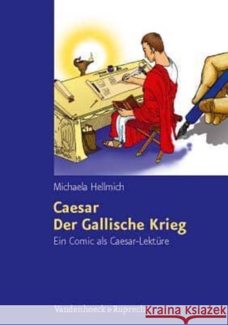 Caesar, der Gallische Krieg: Ein Comic ALS Caesar-Lekture Hellmich, Michaela 9783525710203 Vandenhoeck & Ruprecht