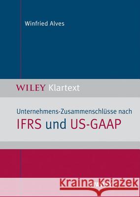 Unternehmens-zusammenschlusse Nach IFRS Und US-GAAP Winfried Alves 9783527503933 Wiley-VCH Verlag GmbH