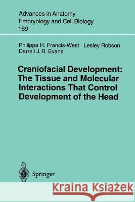 Craniofacial Development the Tissue and Molecular Interactions That Control Development of the Head Francis-West, Philippa H. 9783540003632 Springer