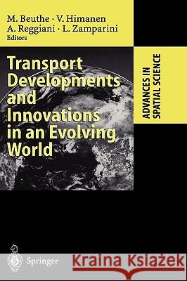 Transport Developments and Innovations in an Evolving World Beuthe                                   Michel Beuthe Veli Himanen 9783540009610 Springer