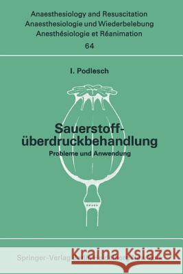 Sauerstoffüberdruckbehandlung: Probleme Und Anwendung Podlesch, I. 9783540058427 Springer-Verlag